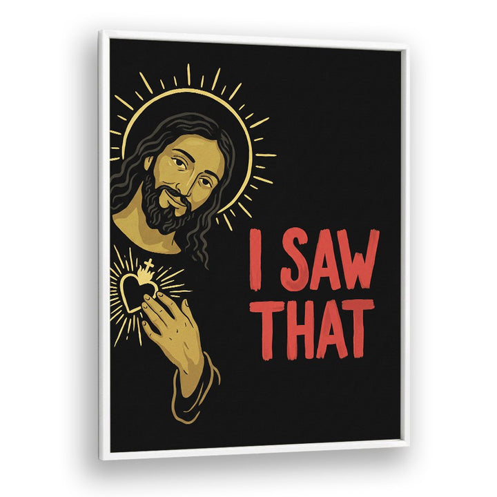 JESUS SAW THAT
