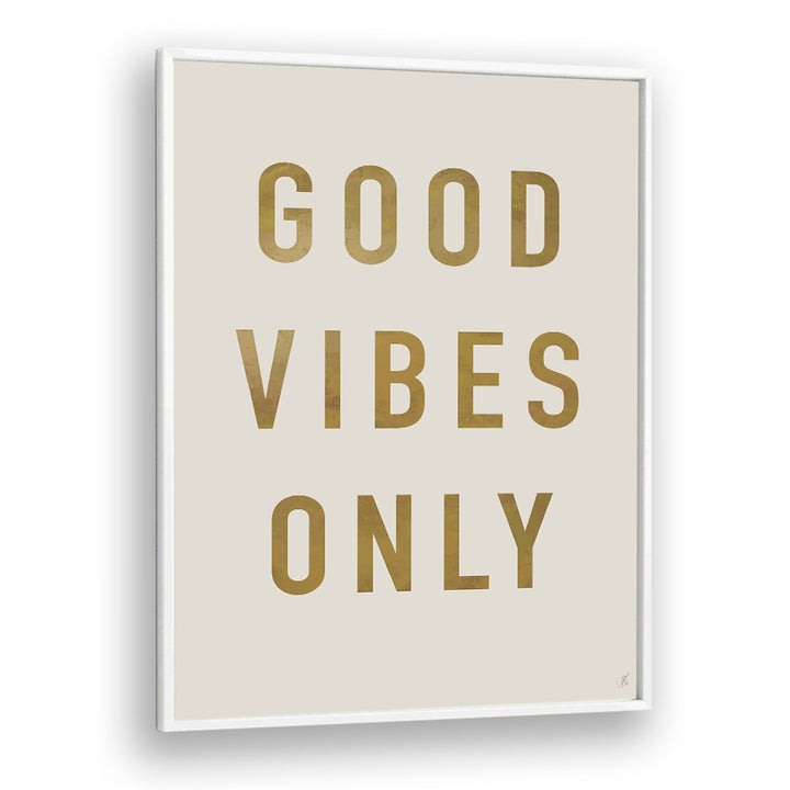 GOLDEN GOOD VIBES ONLY