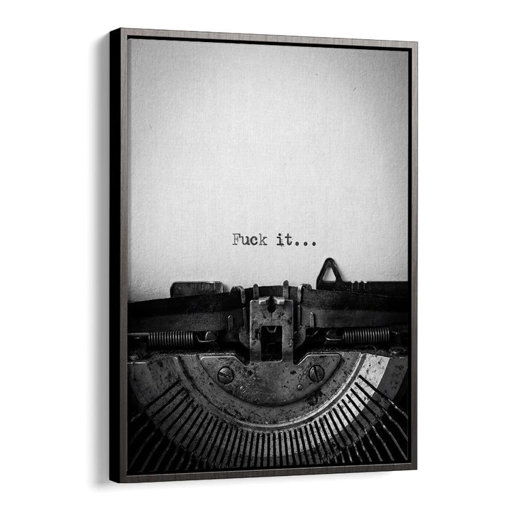 FUCK IT TYPEWRITER MESSAGE