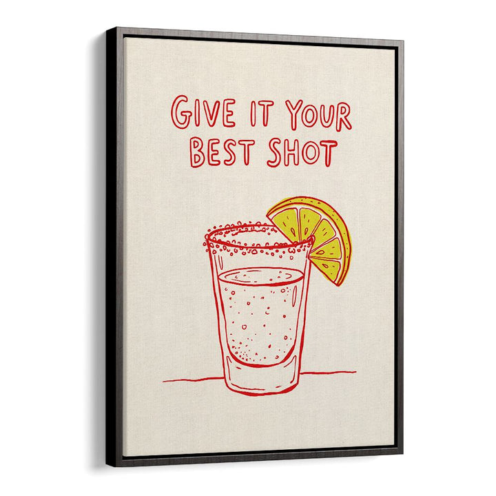 GIVE YOUR BEST SHOT