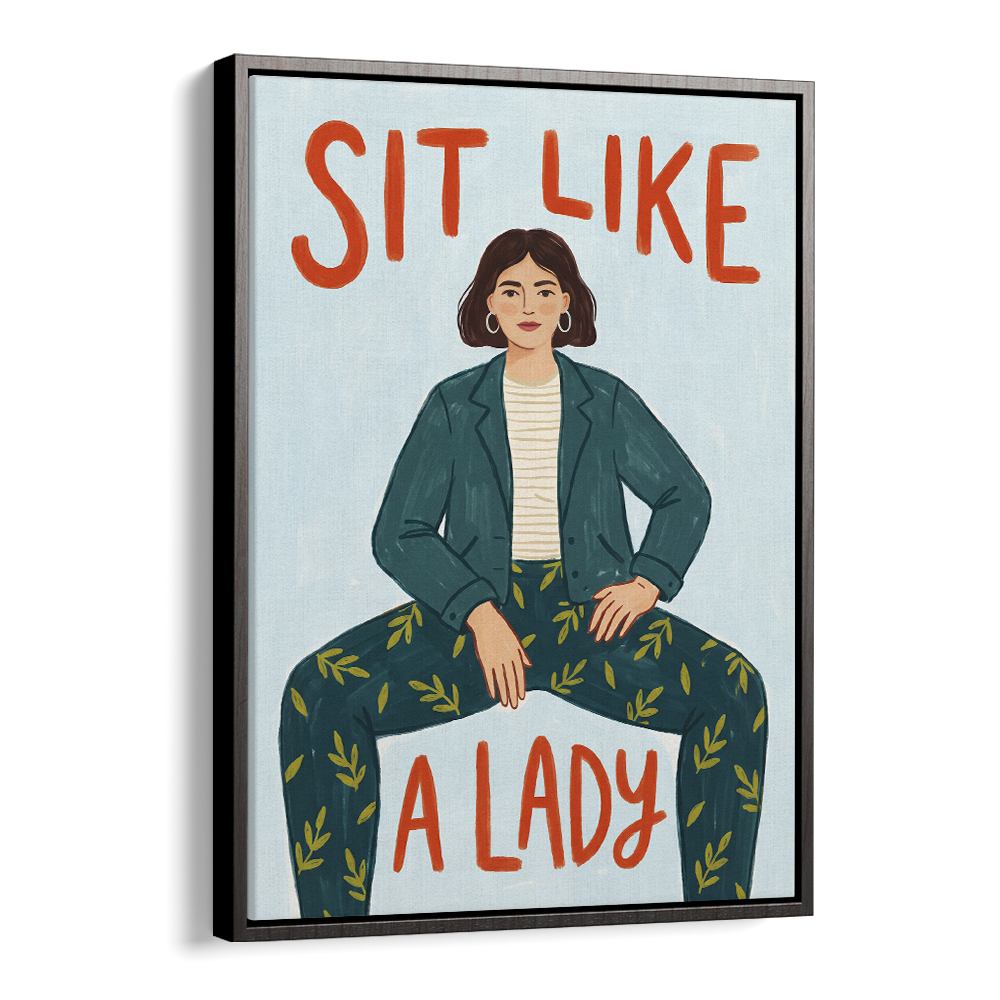 SIT LIKE A LADY