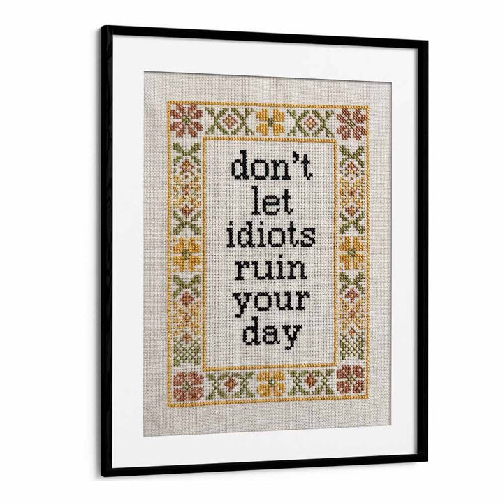 DON'T LET IDIOTS QUOTE