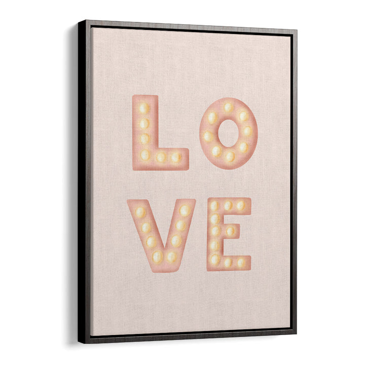 love light letters pink quotes and typography posters in Black Floater Frame