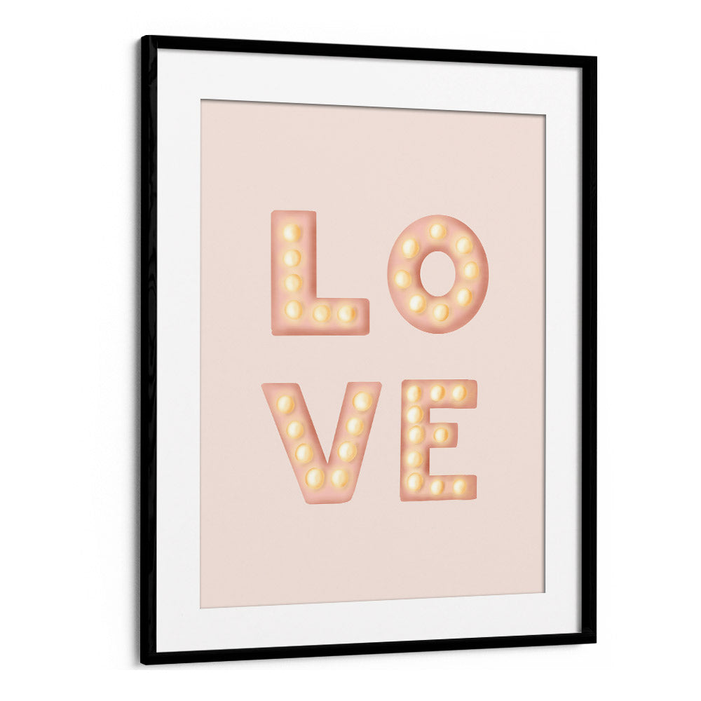 love light letters pink quotes and typography posters in Black Frame With Mount