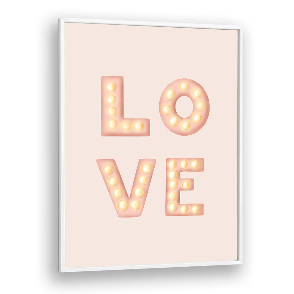 love light letters pink quotes and typography posters in White Plain Frame