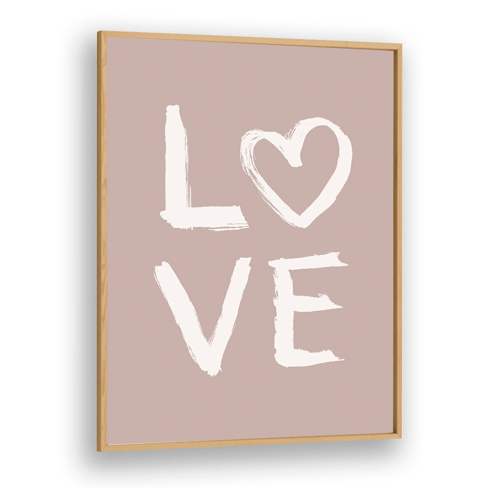 love toothy pink quotes and typography posters in Oak Wood Plain Frame