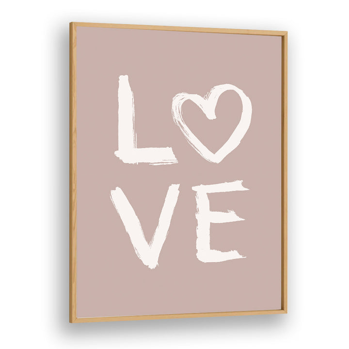 love toothy pink quotes and typography posters in Oak Wood Plain Frame