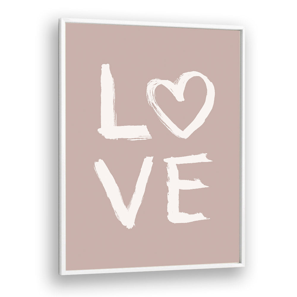 love toothy pink quotes and typography posters in White Plain Frame