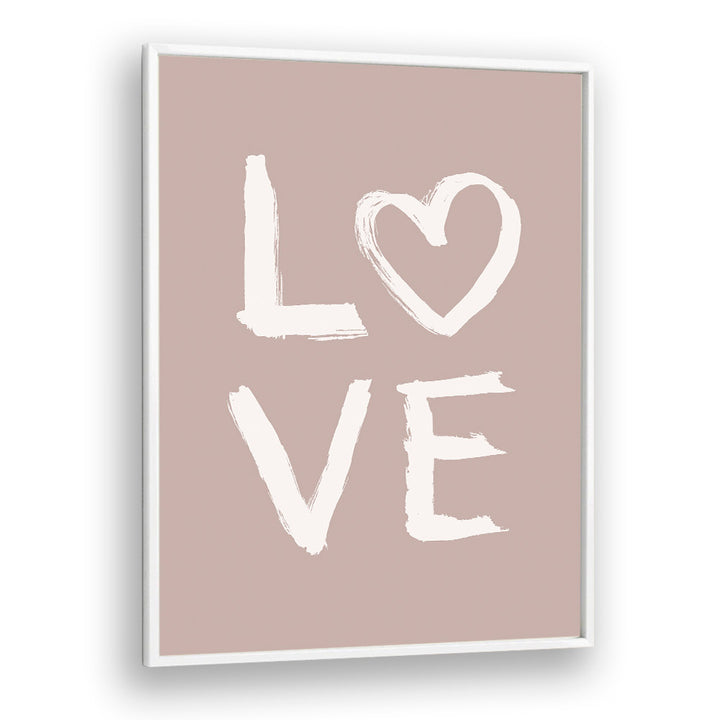 love toothy pink quotes and typography posters in White Plain Frame