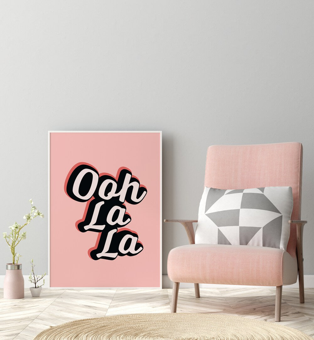 ooh la la by frankie kerr dineen quotes posters wall art prints Artwork I placed on a wall