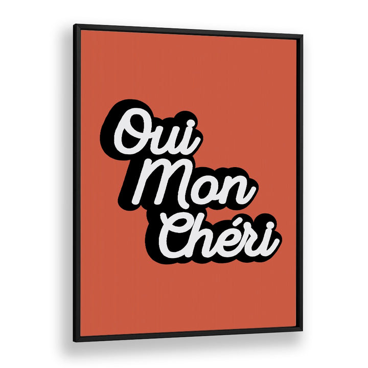 qui mon cheri by frankie kerr dineen quotes posters wall art prints in Black Plain Frame