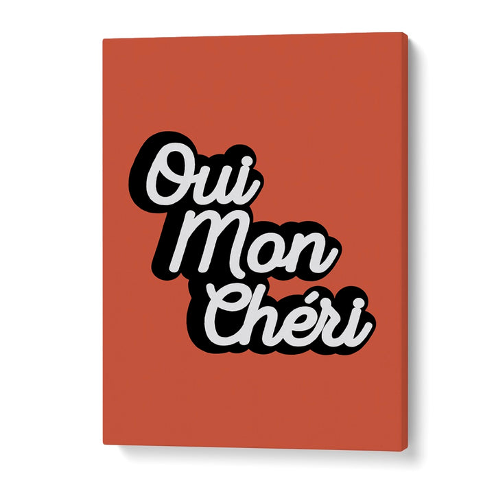 qui mon cheri by frankie kerr dineen quotes posters wall art prints in Gallery Wrap