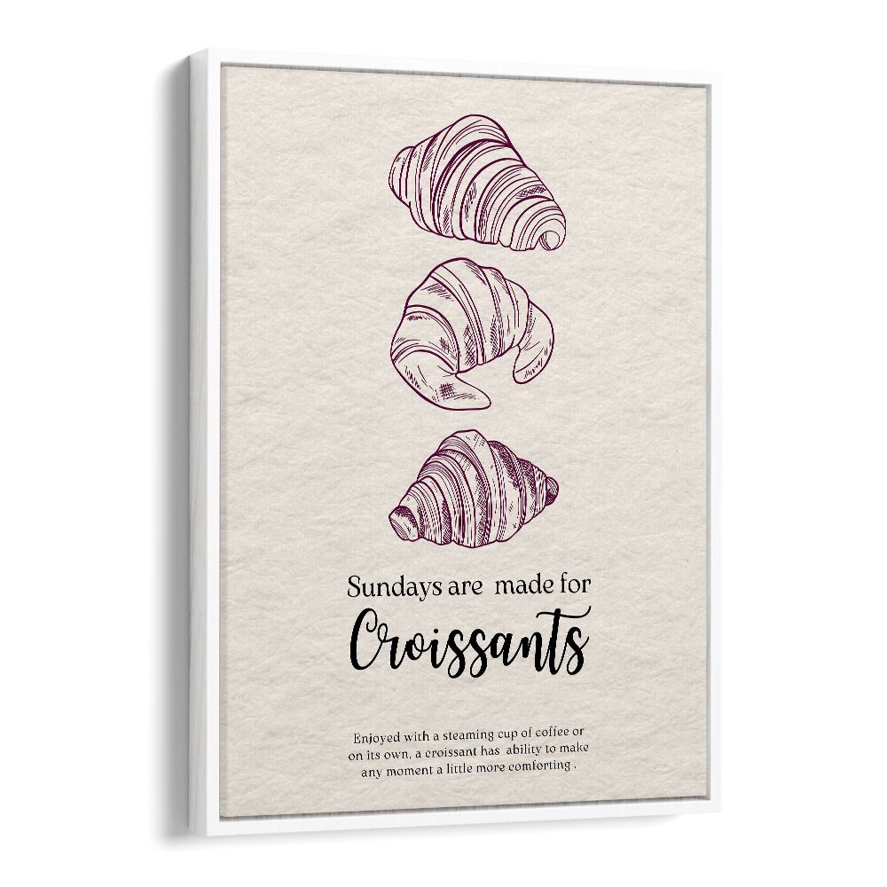 sundays are made for croissant kitchen posters kitchen art prints in White Floater Frame