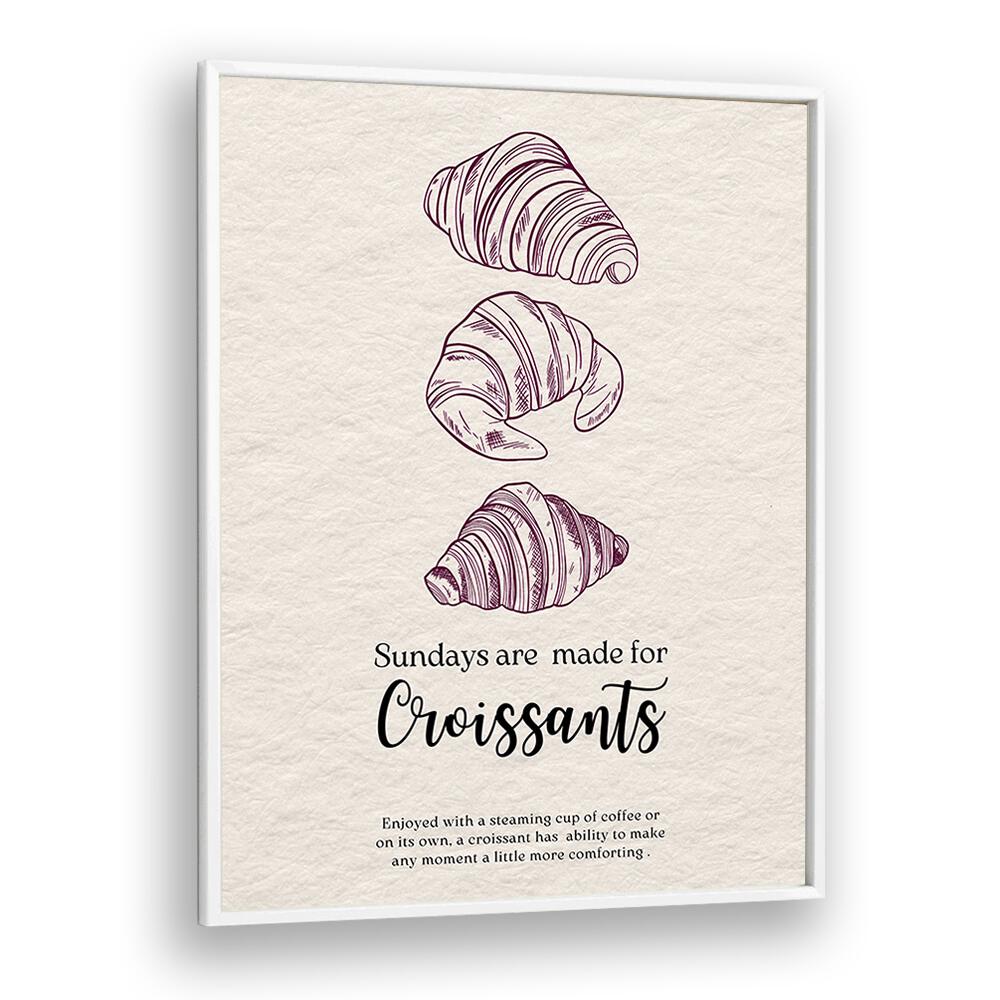 sundays are made for croissant kitchen posters kitchen art prints in White Plain Frame