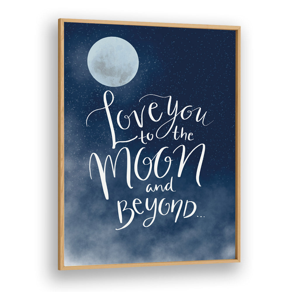 to the moon quotes and typography posters in Oak Wood Plain Frame