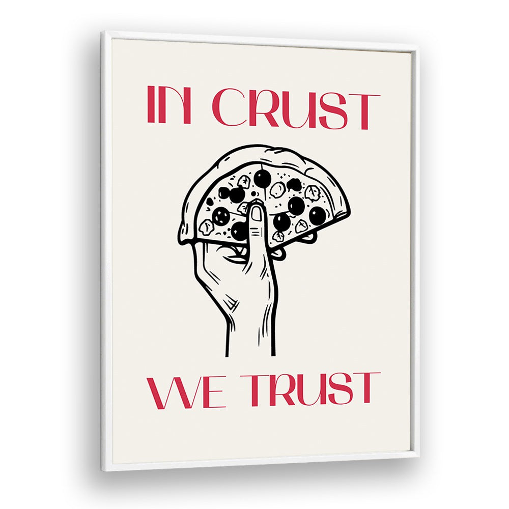 kitchen painting - IN THE CRUST, WE TRUST by Asianmonk