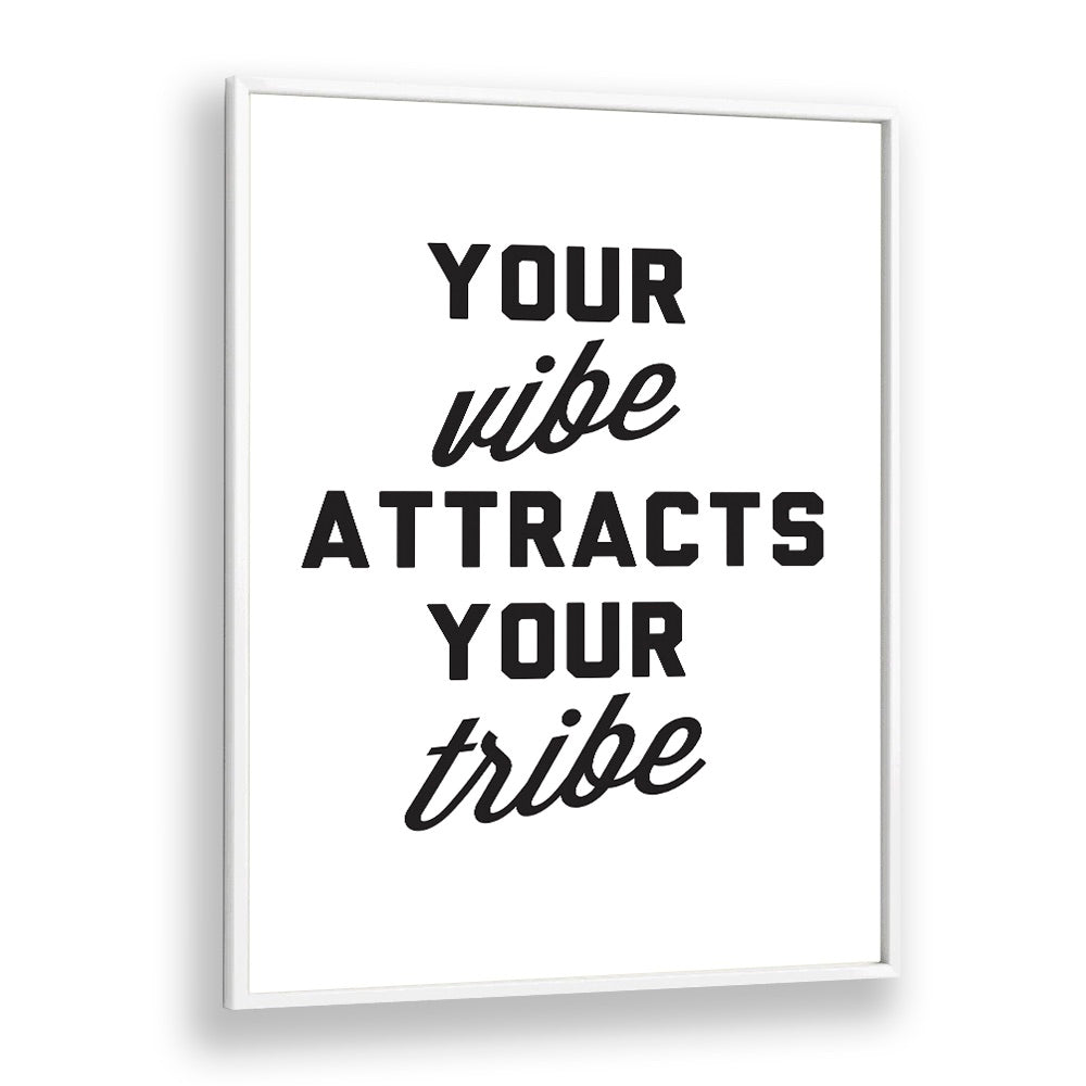 your vibe attracts your tribe by frankie kerr dineen quotes posters wall art prints in White Plain Frame